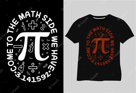 Premium Vector Come To The Math Side We Have Pi T Shirt Design Quote