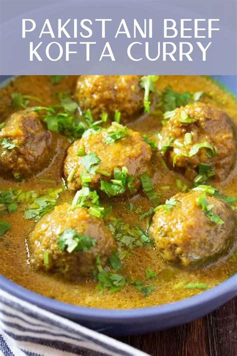 How To Make Pakistani Beef Kofta Curry Pakistani Food Pakistani