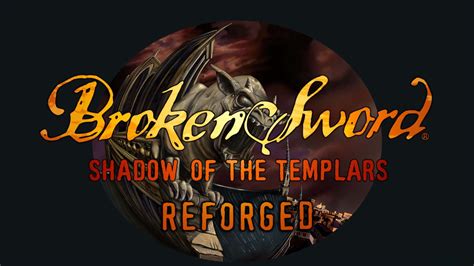 Broken Sword Shadow Of The Templars Reforged Edition Launch Trailer