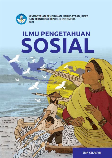 Ilmu Pengetahuan Sosial Untuk Smp Kelas Vii Buku Kurikulum Merdeka