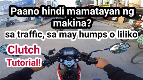 Paano Hindi Mamatayan Ng Makina Na May Clutch Sa Traffic Sa May Humps