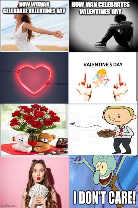 How Woman Celebrates Valentines Day Vs How Man Imgflip