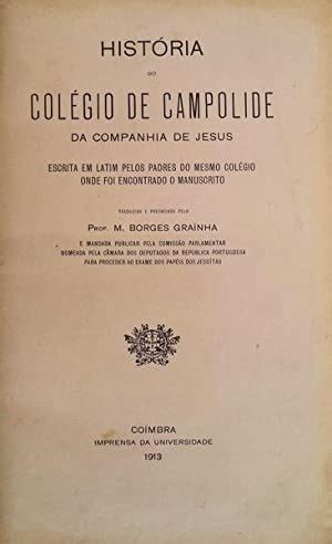 Hist Ria Do Col Gio De Campolide Da Companhia De Jesus By Borges