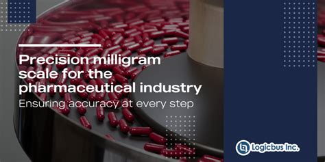 Precision milligram scale for the pharmaceutical industry: Ensuring accuracy at every step ...