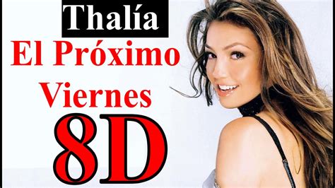 Thalía El Próximo Viernes 8D Audio En Vivo YouTube