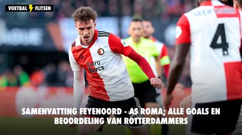 Samenvatting Feyenoord AS Roma Alle Goals En Beoordeling Van