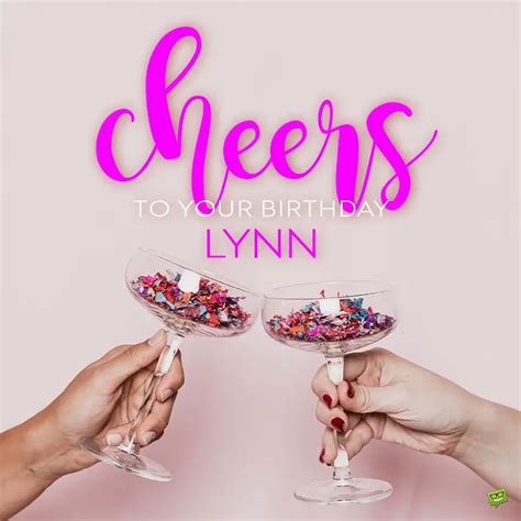 Happy Birthday, Lynn – Images and Wishes to Share with Her