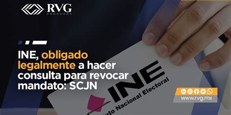 INE Obligado Legalmente A Hacer Consulta Para Revocar Mandato SCJN