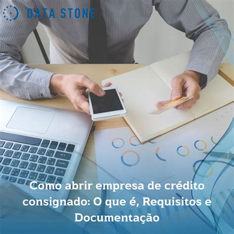 Como Abrir Empresa De Crédito Consignado O Que é Requisitos E