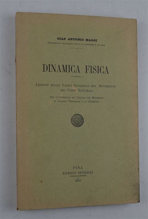 Dinamica Fisica Lezioni Sulle Leggi Generali Del Movimento Dei Corpi