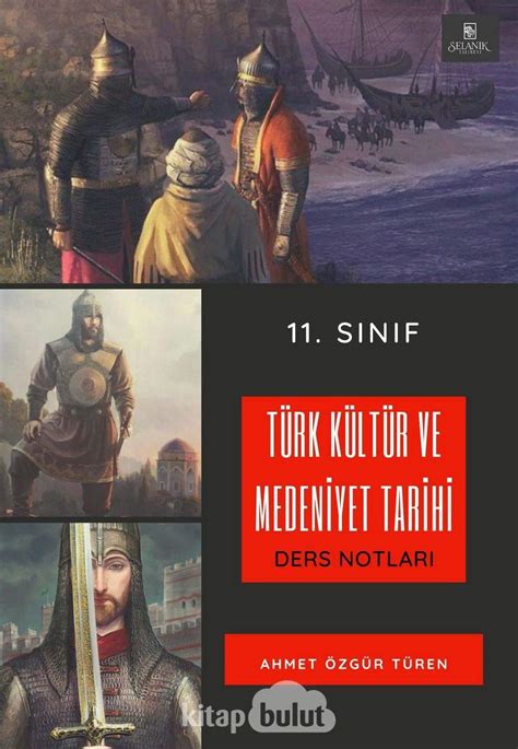 11 Sınıf Türk Kültür ve Medeniyet Tarihi Ders Notları by unknown