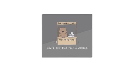 Never Buy Dice From A Wombat Home Mounted Aluminum Print Nathan W