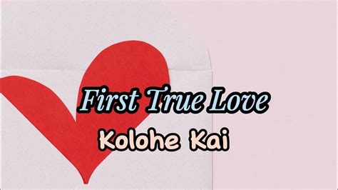 First True Love Kolohe Kai Youtube