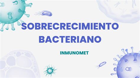 Sobrecrecimiento Bacteriano Síntomas Diagnóstico y Tratamiento