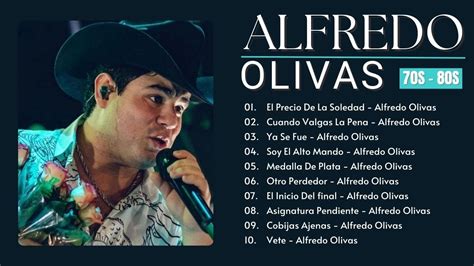 Alfredo Olivas 2024 Grandes Éxitos Mix 2024 Álbum Completo Mas