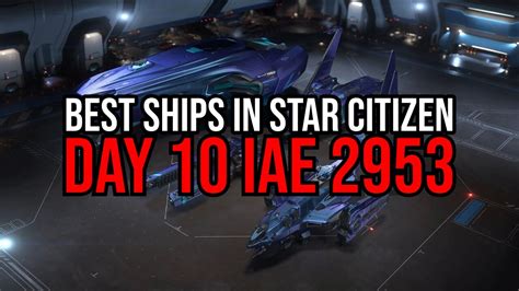 Star Citizen IAE 2953 Day 10 BEST IN SHOW EVERYTHING RENTABLE YouTube