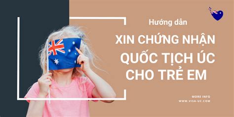 Hướng Dẫn Xin Chứng Nhận Quốc Tịch Úc Cho Trẻ Em visa uc