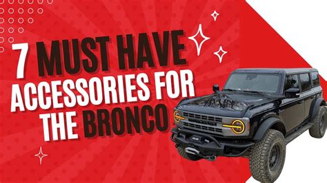 7 Must Have Accessories For The 2021 2024 Ford Bronco YouTube