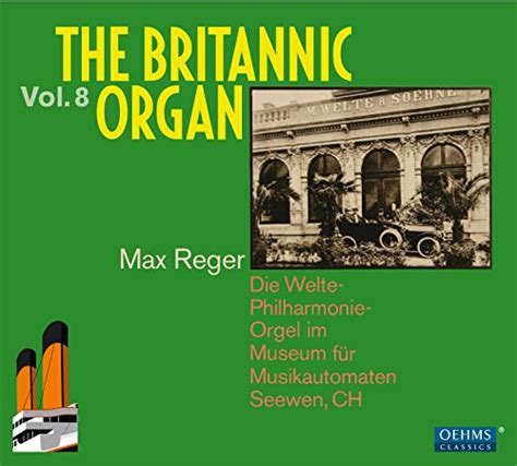 The Britannic Organ Vol 8 By Max Reger On Amazon Music Unlimited