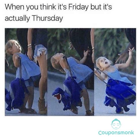 It's only Thursday | Work memes, Thursday motivation, Weekend is coming