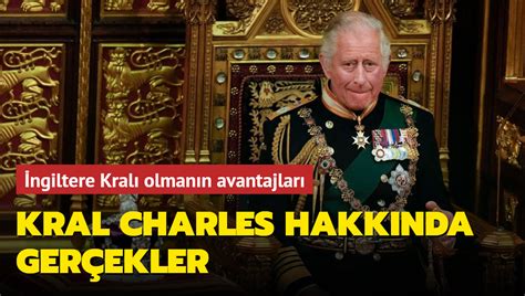 Ngiltere Kral Olman N Avantajlar Kral Charles Hakk Nda Ger Ekler