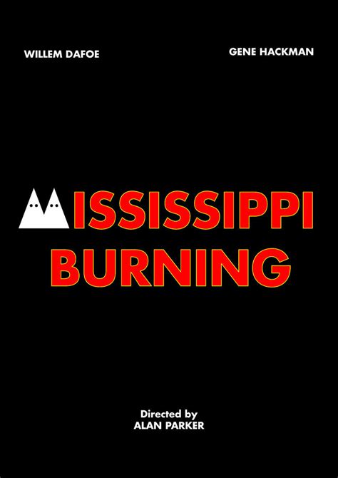 MISSISSIPPI BURNING POSTER by martinbeziat on DeviantArt