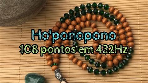 108 Pontos De Ho Oponopono Em 432Hz Para Limpeza E Cura Profunda