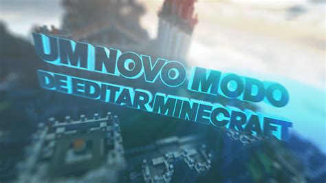 Um Novo Modo De Editar Minecraft On Behance