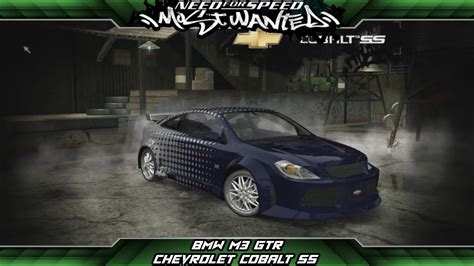 Need For Speed Most Wanted Car Build Bmw M3 Gtr Chevrolet Cobalt Ss Youtube