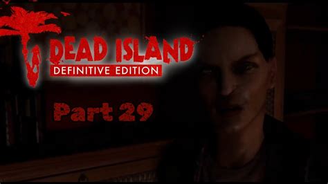 Dead Island Definitive Edition Gameplay Playthrough Part 29 Xbox Series X S No Commentary