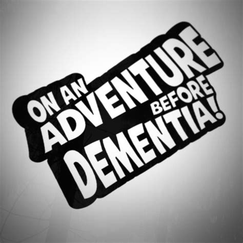 On An Adventure Before Dementia Decal Sticker For Car Van Window Bumper