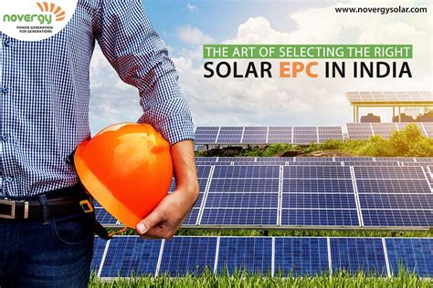 Choosing The Right Solar Epc In India Tips From Industry Experts Novergy