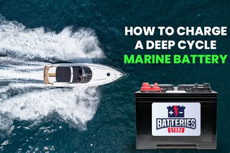 How to Charge a Deep Cycle Marine Battery