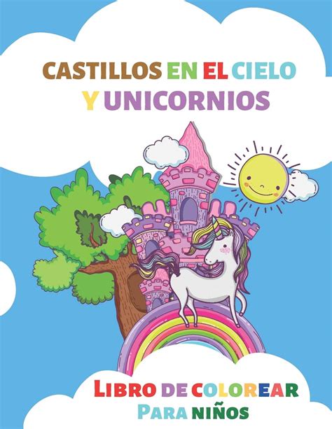 Castillos En El Cielo Y Unicornios Libro De Colorear Para Desertcart