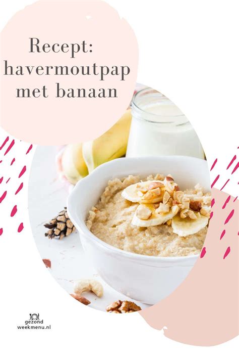 Havermout Met Banaan En Pindakaas Een Gezond Ontbijt