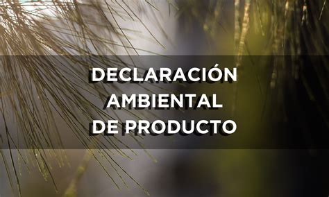 Declaración Ambiental de Producto Daine Ambiental