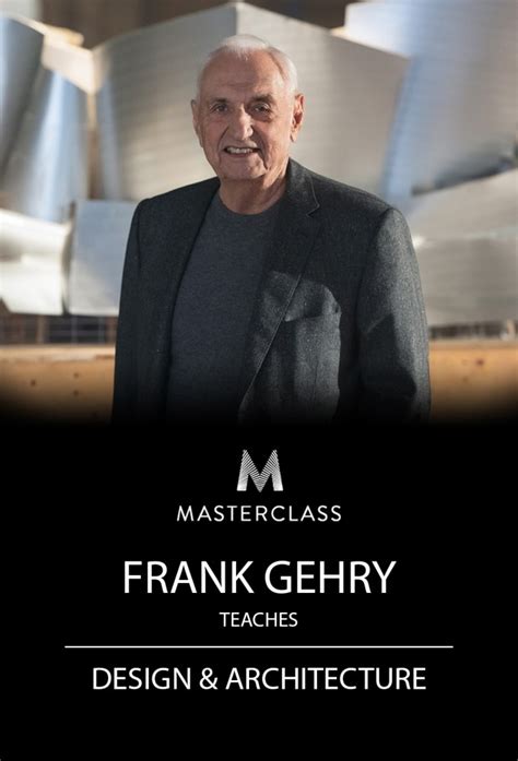 Masterclass Frank Gehry Teaches Design And Architecture