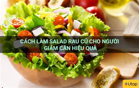 Cách làm salad rau củ cho người giảm cân hiệu quả Tin Tức BLOG UTOP VN