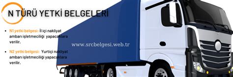 N Türü Yetki Belgeleri N Türü Yetki Belgeleri Nedir Src Belgesi