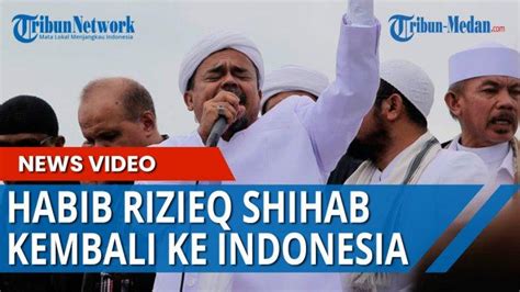 Habib Rizieq Shihab Kembali Ke Indonesia Ribuan Umat Datang Menjemput