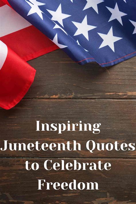 Inspiring Juneteenth Quotes to Celebrate Freedom - Darling Quote