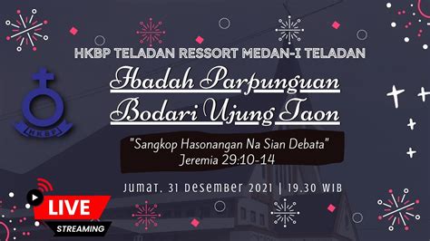 LIVE Ibadah Akhir Tahun 2021 HKBP Teladan Ressort Medan I Teladan