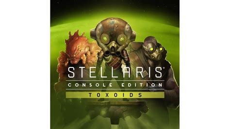 Купить игру Stellaris Toxoids Species Pack Stellaris Console Edition Ps4 через Турцию