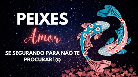 PEIXES AMOR ESTÁ ESCONDENDO ESSE DESEJO DE VOLTAR PARA SUA VIDA