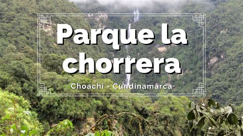 Parque La Chorrera Choachi Youtube