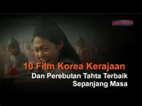 Film Korea Kerajaan Dan Perebutan Tahta Terbaik Sepanjang Masa Youtube