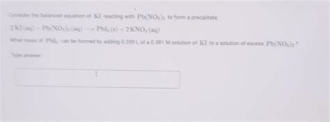 Solved Consider The Balanced Equation Of Ki Reacting With