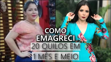 COMO EMAGRECI 20 QUILOS EM UM MÊS E MEIO YouTube