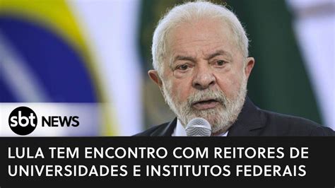 Lula Tem Encontro Com Reitores De Universidades E Institutos Federais