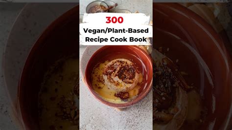 300 Vegan Plant Based Recipes Cookbook Shorts Youtube